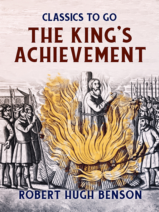 Title details for The King's Achievement by Robert Hugh Benson - Available